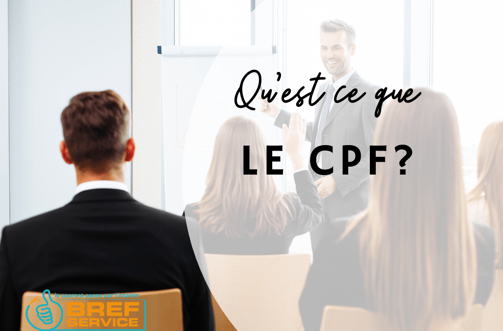 Qu&rsquo;est ce que le CPF?